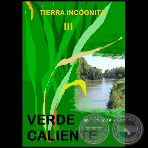 TIERRA INCÓGNITA III - VERDE CALIENTE - Autor: MILTON SIEGFRIED - Año 2021